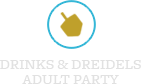 Drinks & Dreidels